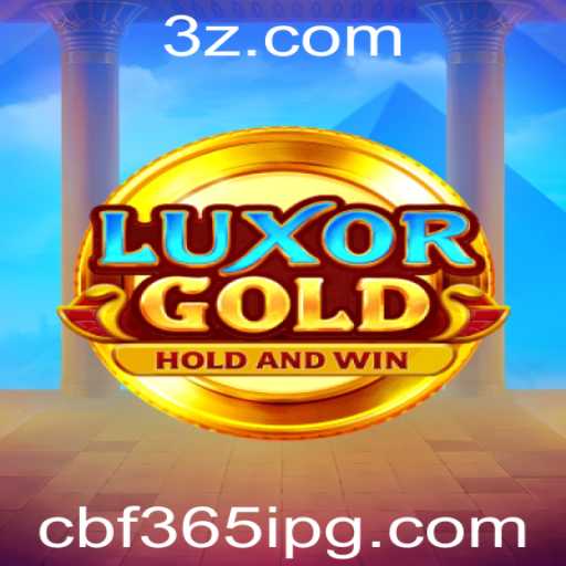 LuxorGold: Descubra o Novo Fenômeno dos Jogos com CBF365i